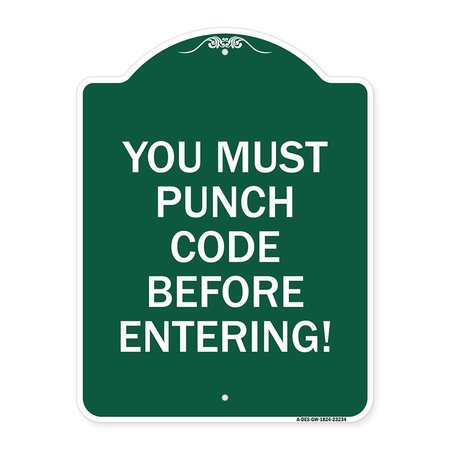 SIGNMISSION Property Security You Must Punch Code Before Entering, Green & White Alum Sign, 18" H, GW-1824-23234 A-DES-GW-1824-23234